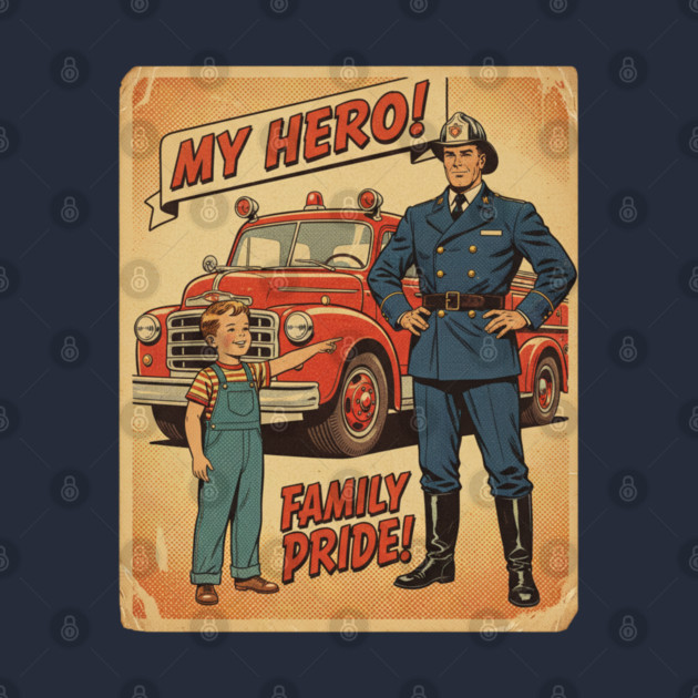 "My Dad’s a Firefighter — My Hero in Every Alarm!" by  Shift Happens: Gear for the Ones Who Keep It Moving