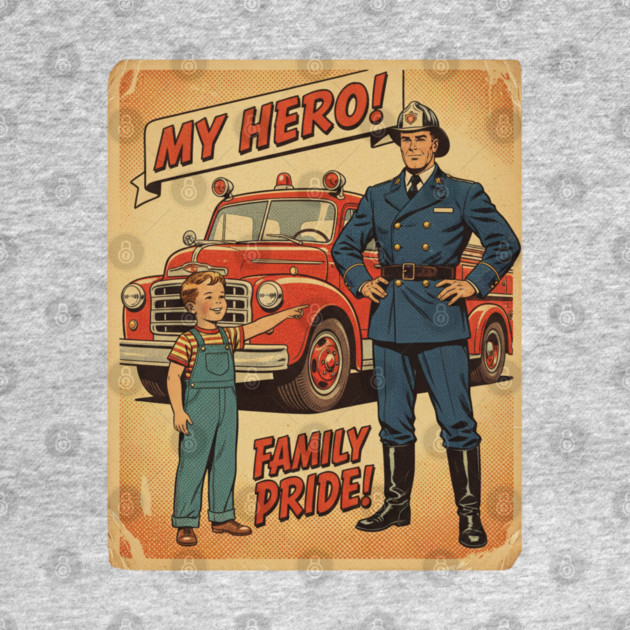 "My Dad’s a Firefighter — My Hero in Every Alarm!" by  Shift Happens: Gear for the Ones Who Keep It Moving