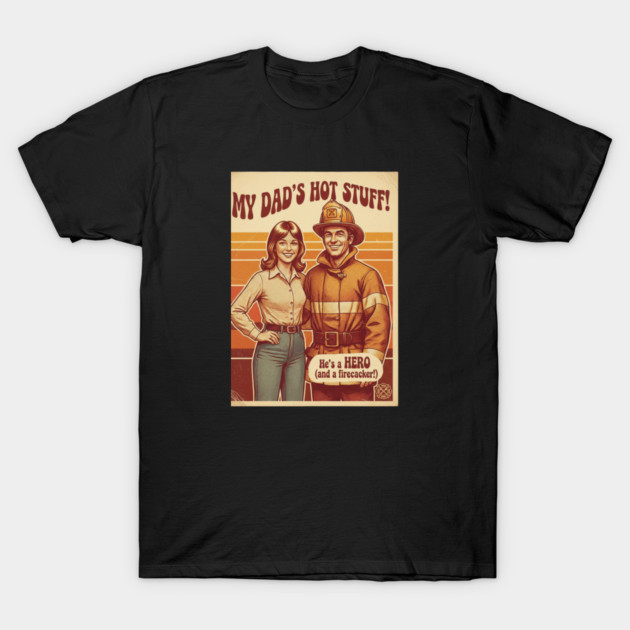 Proud Daughter of a Firefighter | Retro 70s Funny Family Design T-Shirt by  Shift Happens: Gear for the Ones Who Keep It Moving