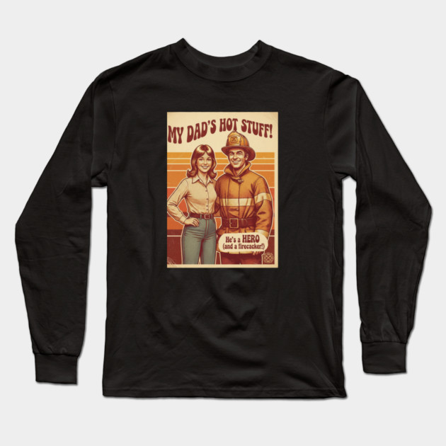 Proud Daughter of a Firefighter | Retro 70s Funny Family Design Long Sleeve T-Shirt by  Shift Happens: Gear for the Ones Who Keep It Moving