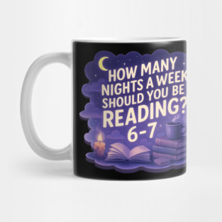 How Many Nights a Week Should You Read 67 book dream style Mug