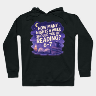 How Many Nights a Week Should You Read 67 book dream style Hoodie
