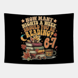 How Many Nights A Week Should You Be Reading 67 Meme six seven funny school Tapestry