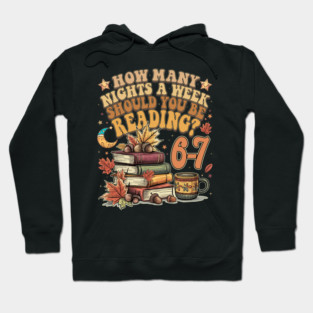 How Many Nights A Week Should You Be Reading 67 Meme six seven funny school Hoodie