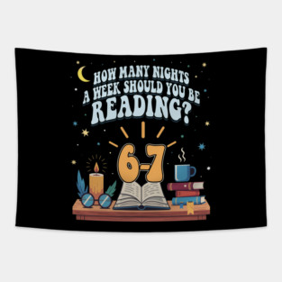 How Many Nights A Week Should You Be Reading 67 Meme school 67 Tapestry