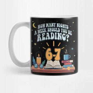 How Many Nights A Week Should You Be Reading 67 Meme school 67 Mug