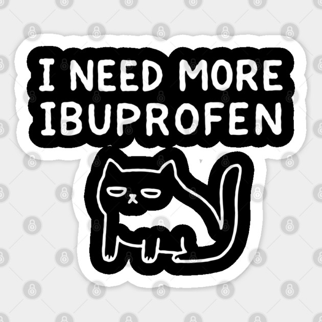 I Need More Ibuprofen Exhausted Mood Sticker by Anticorporati