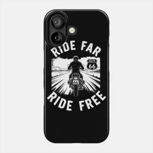 Route 66 Ride Far Ride Free Motorcycle Graphic Phone Case