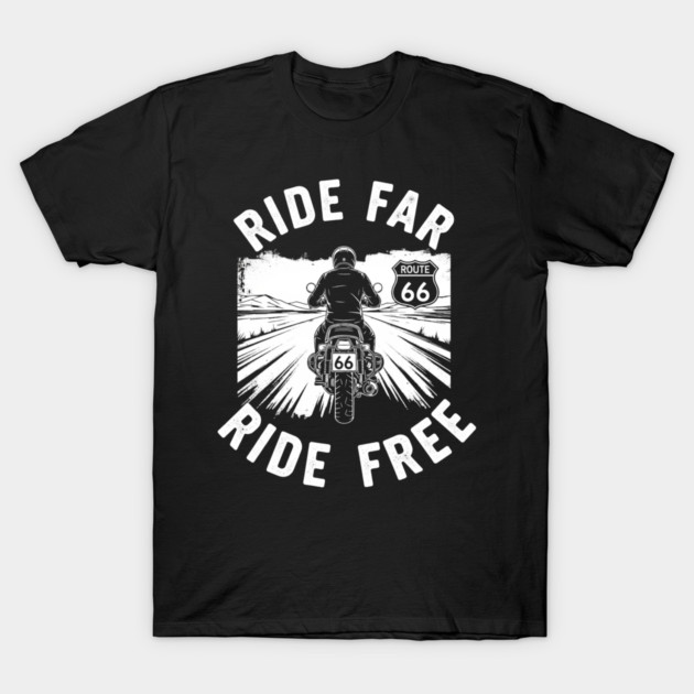 Route 66 Ride Far Ride Free Motorcycle Graphic T-Shirt by Art2Wear