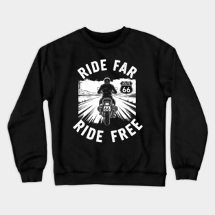 Route 66 Ride Far Ride Free Motorcycle Graphic Crewneck Sweatshirt