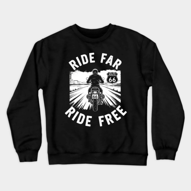 Route 66 Ride Far Ride Free Motorcycle Graphic Crewneck Sweatshirt by Art2Wear