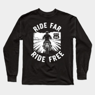 Route 66 Ride Far Ride Free Motorcycle Graphic Long Sleeve T-Shirt