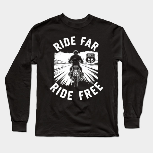 Route 66 Ride Far Ride Free Motorcycle Graphic Long Sleeve T-Shirt by Art2Wear