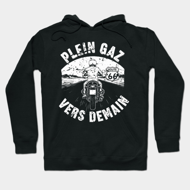 Plein Gaz Vers Demain Motorcycle Route 66 Journey Hoodie by Art2Wear