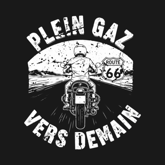 Plein Gaz Vers Demain Motorcycle Route 66 Journey by Art2Wear