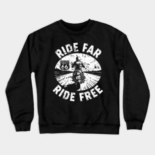 Route 66 Ride Far Ride Free Motorcycle Enthusiast Crewneck Sweatshirt