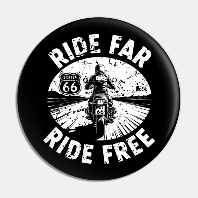 Route 66 Ride Far Ride Free Motorcycle Enthusiast Pin by Art2Wear