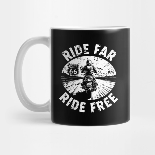 Route 66 Ride Far Ride Free Motorcycle Enthusiast by Art2Wear