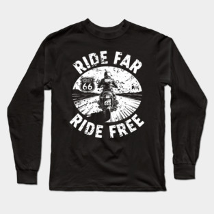 Route 66 Ride Far Ride Free Motorcycle Enthusiast Long Sleeve T-Shirt