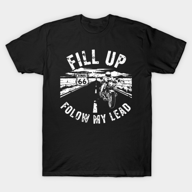 Fill Up Route 66 Motorcycle Riding Adventure T-Shirt by Art2Wear