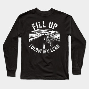 Fill Up Route 66 Motorcycle Riding Adventure Long Sleeve T-Shirt