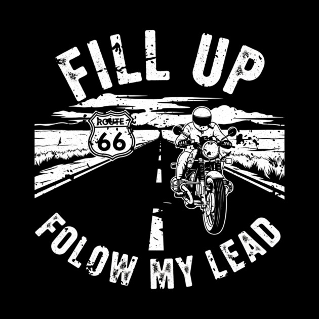 Fill Up Route 66 Motorcycle Riding Adventure by Art2Wear