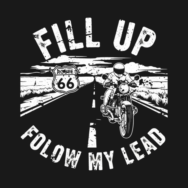 Fill Up Route 66 Motorcycle Riding Adventure by Art2Wear