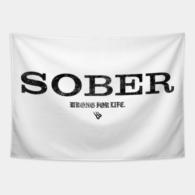 SOBER Anti Alcohol Tapestry by Wrongteeshirt