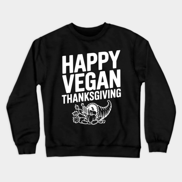 Happy Vegan Thanksgiving Crewneck Sweatshirt by Frank Ring