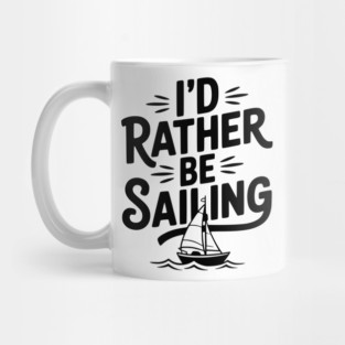 I’d Rather Be Sailing Mug