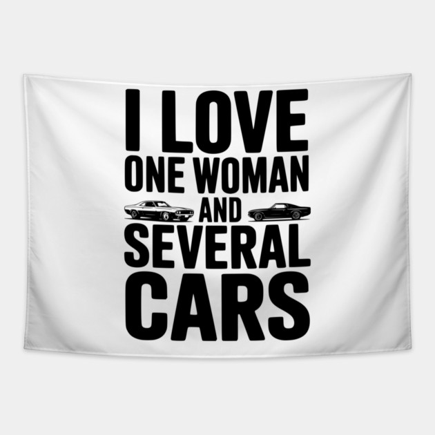 I Love One Woman and Several Cars Tapestry by Frank Ring