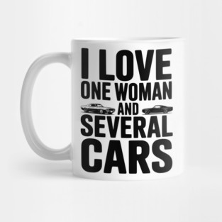 I Love One Woman and Several Cars Mug