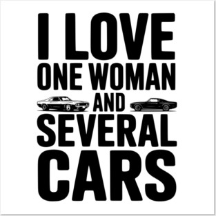 I Love One Woman and Several Cars Posters and Art