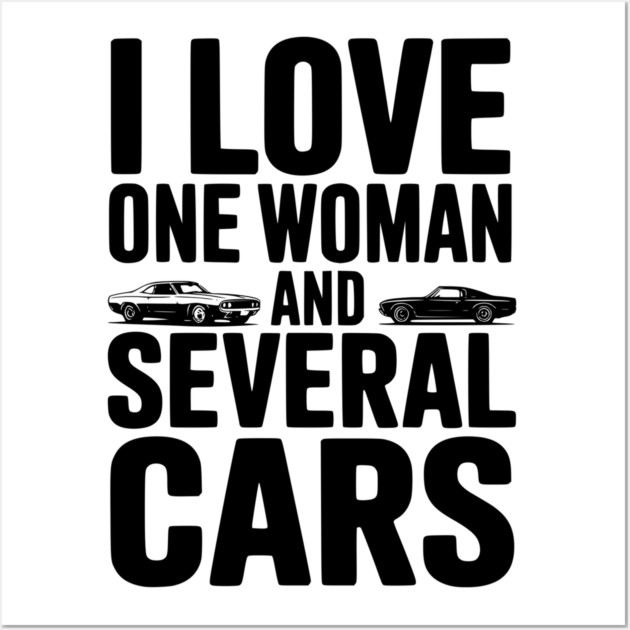 I Love One Woman and Several Cars Wall Art by Frank Ring