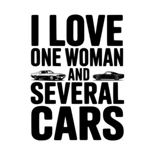 I Love One Woman and Several Cars T-Shirt