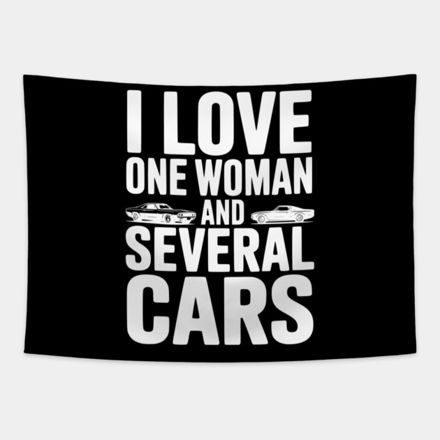 I Love One Woman and Several Cars Tapestry by Frank Ring
