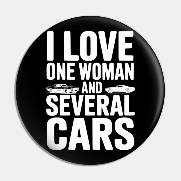 I Love One Woman and Several Cars Pin by Frank Ring