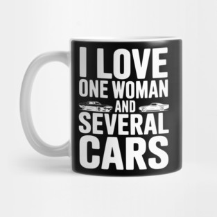 I Love One Woman and Several Cars Mug