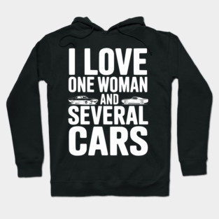 I Love One Woman and Several Cars Hoodie