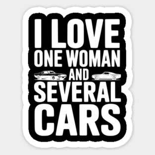 I Love One Woman and Several Cars Sticker