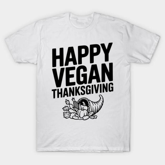 Happy Vegan Thanksgiving T-Shirt by Frank Ring