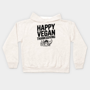 Happy Vegan Thanksgiving Kids Hoodie