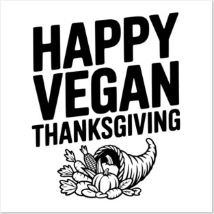 Happy Vegan Thanksgiving Posters and Art