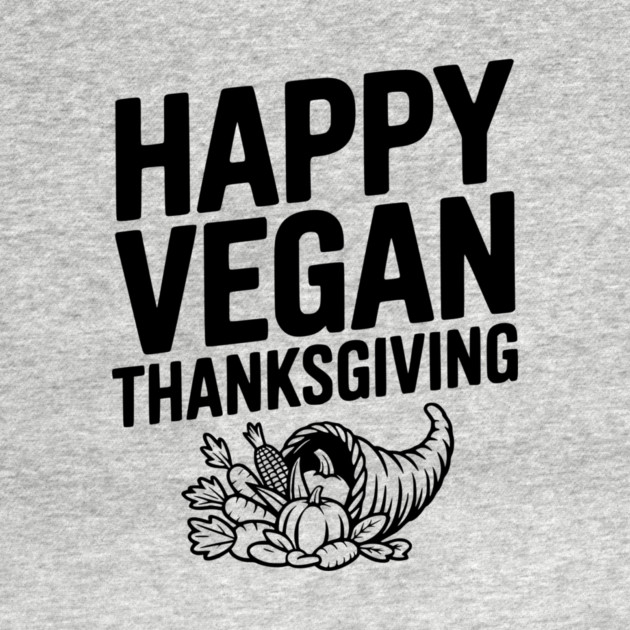 Happy Vegan Thanksgiving by Frank Ring