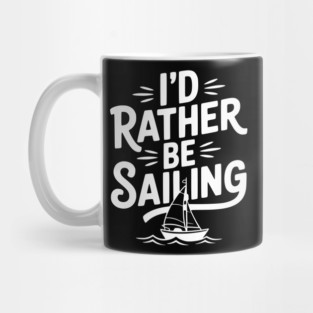 I’d Rather Be Sailing Mug