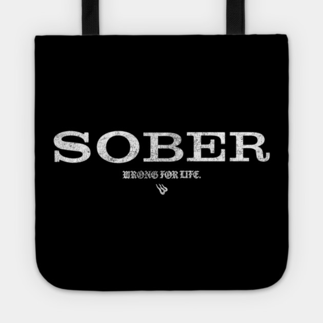 SOBER Tote by Wrongteeshirt