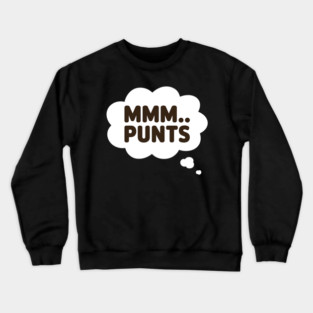 Mmm... Punts Crewneck Sweatshirt