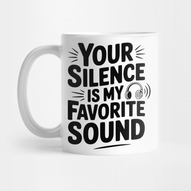 Your Silence Is My Favorite Sound by Frank Ring