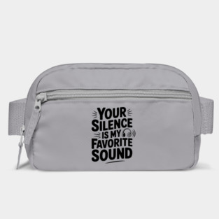 Your Silence Is My Favorite Sound Bag