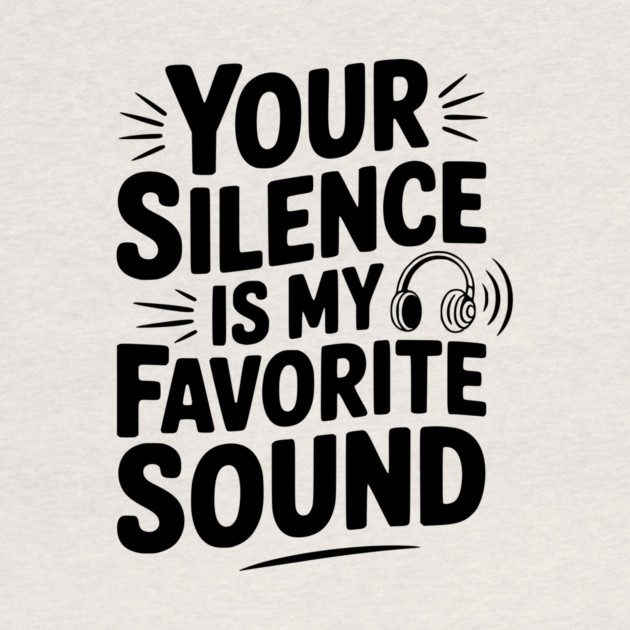 Your Silence Is My Favorite Sound by Frank Ring